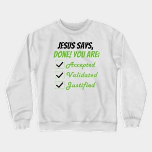 Jesus Says Done! Crewneck Sweatshirt